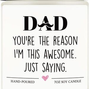 Soy Candle "DAD You're the reason I'm so awesome, just saying"